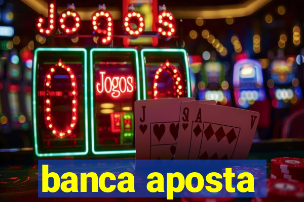 banca aposta